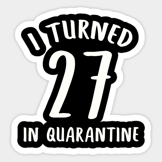 I Turned 27 In Quarantine Sticker by llama_chill_art